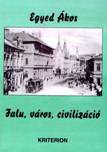 Egyed �kos - Falu, v�ros, civiliz�ci�