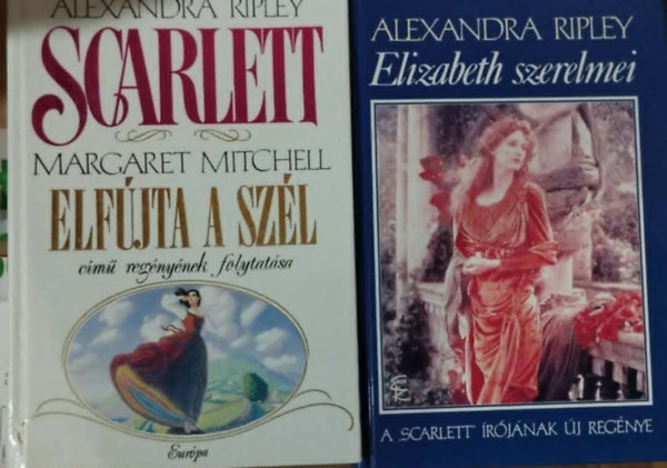 Alexandra Ripley - Elizabeth szerelmei + Scarlett