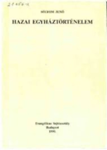 Sólyom Jenő - Hazai egyháztörténelem. Evangélikus vallástanítási tankönyv