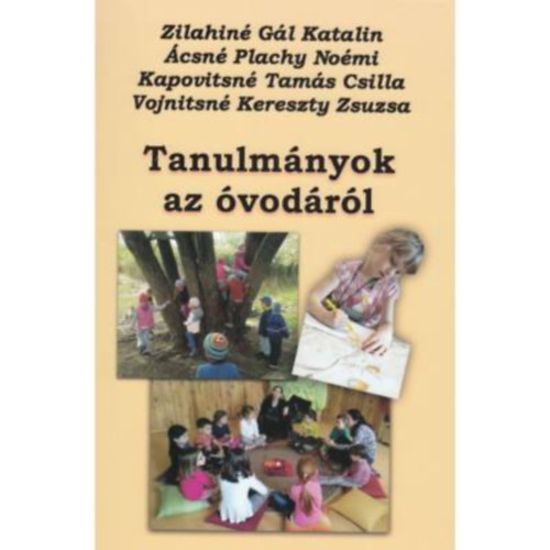 Zilahin Gl Katalin - csn Plachy Nomi - Kapovitsn Tams Csilla - Vojnitsn Kereszty Zsuzsa - Tanulmnyok az vodrl
