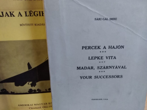 Sri Gl Imre - Tjak a lgihdrl + Percek a hajn - lepke vita - madr szrnyval - your succesors (2 ktet)