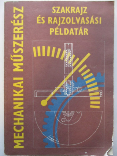 Horváth Ferenc - Mechanikai műszerész szakrajz és rajzolvasási pédatár