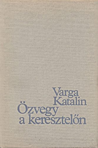 Varga Katalin - zvegy a kereszteln