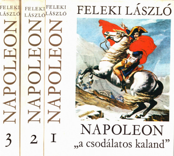 Feleki L�szl� - Napoleon 1-3."A CSOD�LATOS KALAND"