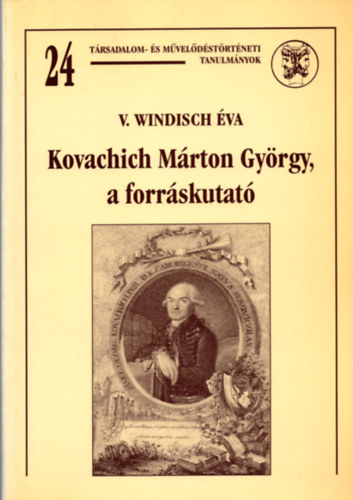 V. Windisch va - Kovachich Mrton Gyrgy, a forrskutat