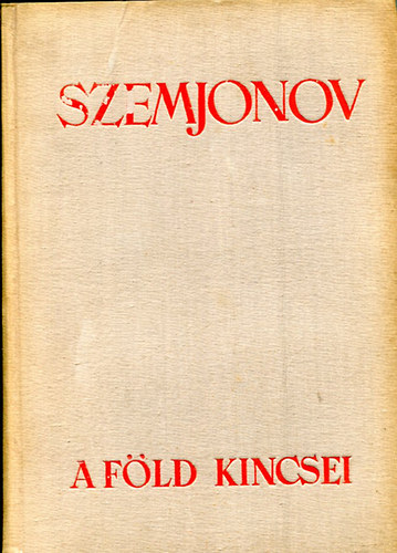 Juri Szemjonov - A Fld kincsei