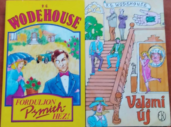 P. C. Wodehouse - 2db Wodehouse regény - Forduljon Psmith-hez! + Valami új