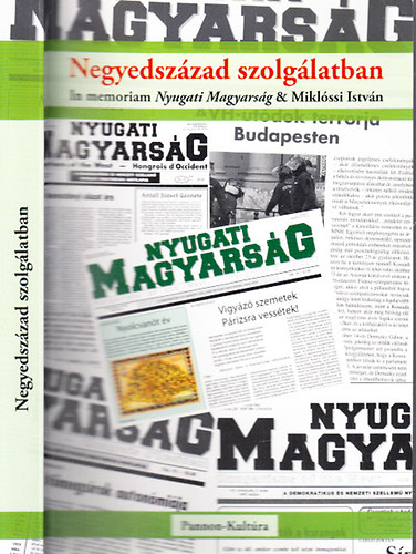 Domonkos László (szerk.) - Negyedszázad szolgálatban (In memoriam Nyugati Magyarság és Miklóssi István)