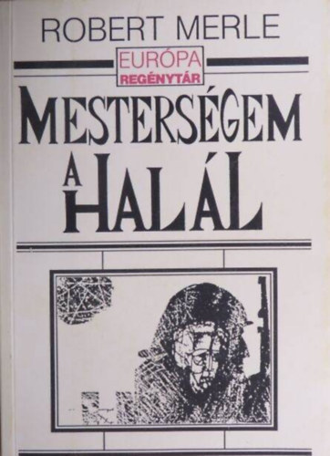 Robert Merle - Mesters�gem a hal�l
