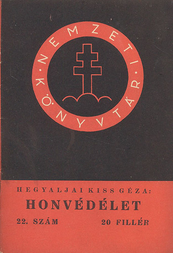 Hegyaljai Kiss G�za - Honv�d�let (Nemzeti k�nyvt�r 22.)