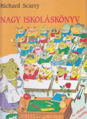 Richard Scarry - Nagy iskolsknyv - Az ablaktl a zsirfig