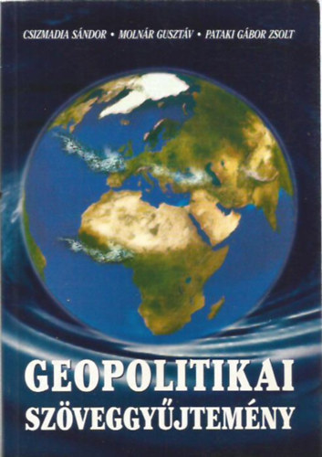 Molnr Gusztv, Pataki Gbor Zsolt Csizmadia Sndor - Geopolitikai szveggyjtemny