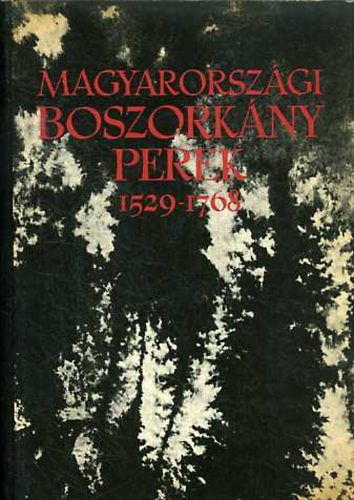 Schram Ferenc - Magyarországi boszorkányperek 1529-1768 II.