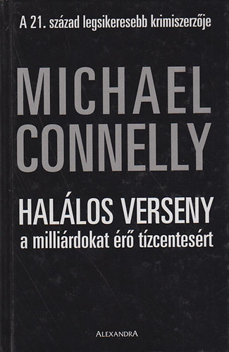 Michael Connelly - Hallos verseny a millirdokat r tzcentesrt
