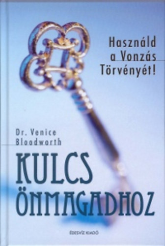 Venice Dr. Bloodworth - Kulcs nmagadhoz - Hasznld a Vonzs Trvnyt!