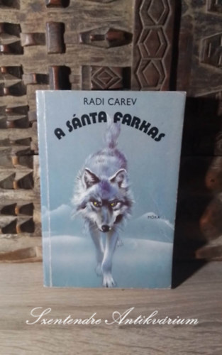 Majt�nyi Zolt�n  Radi Carev (szerk.), Kir�ly Zolt�n (ford.), Cak� Ferenc (ill.) - A s�nta farkas (????????? ??????????) - Kir�ly Zolt�n ford�t�s�ban, Cak� Ferenc rajzaival; Saj�t k�ppel!