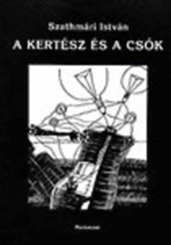 Szathmri Istvn - A kertsz s a csk Dediklt!!