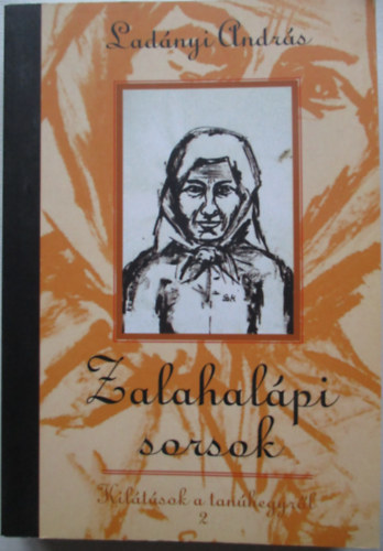 Ladnyi Andrs - Zalahalpi sorsok: Kiltsok a tanhegyrl