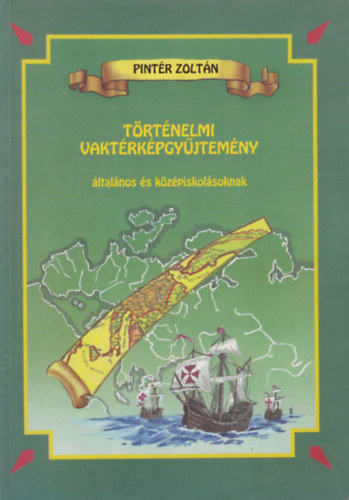 Pintr Zoltn - Trtnelmi vaktrkpgyjtemny