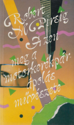 Robert M. Pirsig - A zen meg a motorker�kp�r-�pol�s m�v�szete
