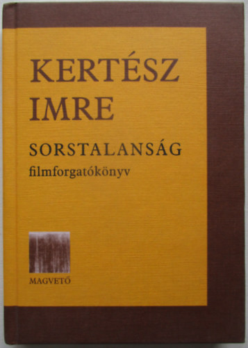 Kert�sz Imre - Sorstalans�g filmforgat�k�nyv
