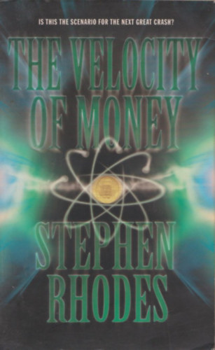 Stephen Rhodes - The Velocity of Money - A Novel of Wall Street