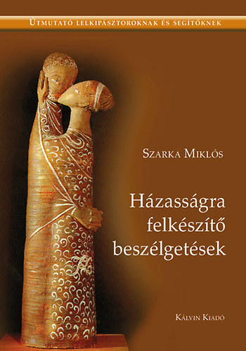 Szarka Mikl�s - H�zass�gra felk�sz�t� besz�lget�sek