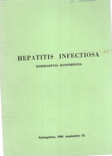 Dr. Mrton Mihly - Hepatitis infectiosa - Kerekasztal Konferencia Nyregyhza 1986. szeptember 25.