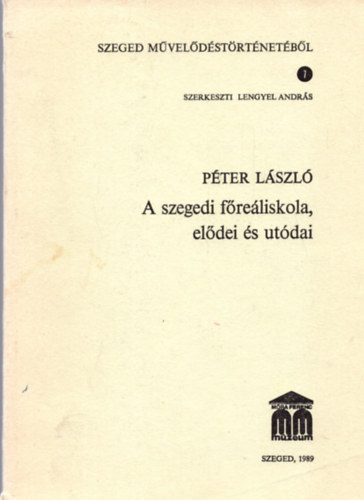 Pter Lszl - A szegedi freliskola, eldei s utdai