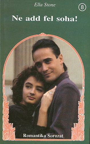 Ella Stone - Ne add fel soha!