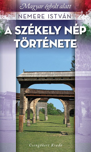 Nemere Istvn - A szkely np trtnete