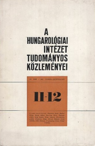 A Hungarolgiai Intzet Tudomnyos Kzlemnyei IV. vfolyam/1972. Jnius-Szeptember (11-12)