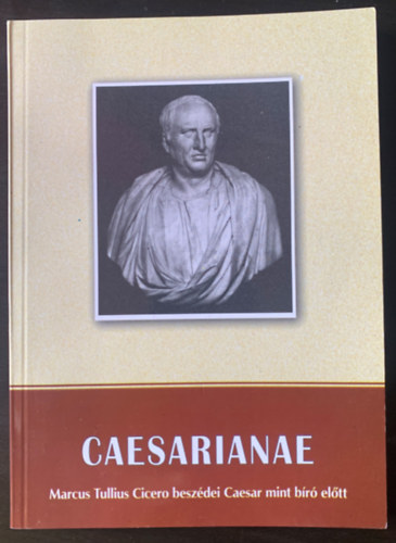 Caesarianae - Marcus Tullius Cicero beszdei Caesar mint br eltt