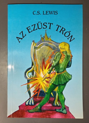 Farkas Olivér C. S. Lewis (szerk.), Cserna Tamás (szerk.), K. Nagy Erzsébet (ford.) - Narnia krónikái 5. - Az Ezüst Trón (I. magyar nyelvű kiadás) - K. Nagy Erzsébet fordításában