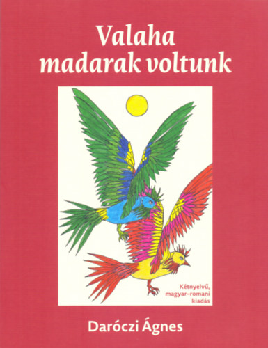 Dar�czi �gnes - Valaha madarak voltunk