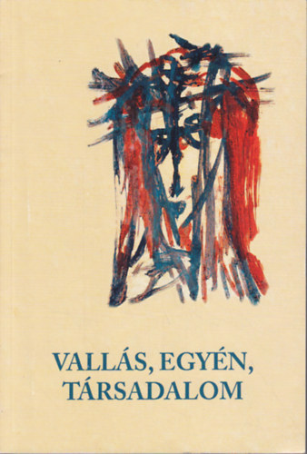 Barna Gbor - Kerekes Ibolya  (szerk.) - Valls, egyn, trsadalom