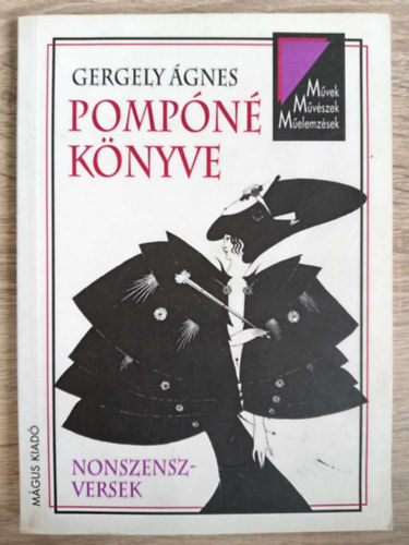 Daniel Defoe, Samuel Johnson, Lewis Carroll, Tth Emke  Matthew Prior (szerk), Aubrey Beardsley (ill.) - Pompn knyve - Nonszensz versek (Brit, szak-amerikai, afrikai nonszensz-versek)
