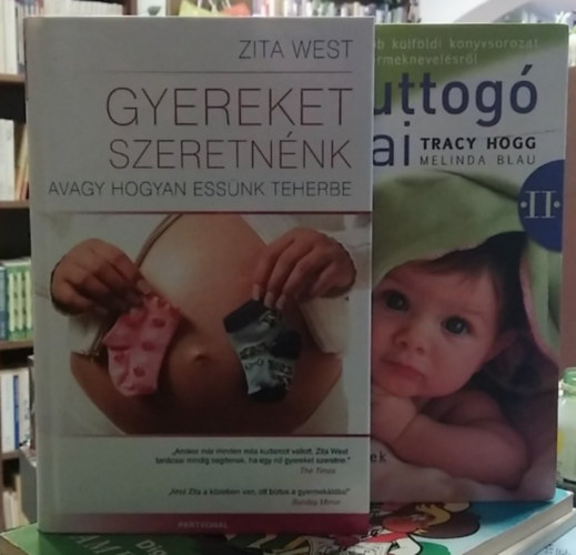 Zita West Tracy Hogg-Melinda Blau - 2 db m�: A suttog� titkai II.+ Gyereket szeretn�nk