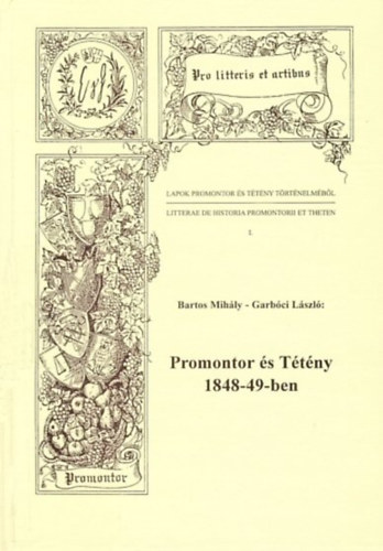 Bartos Mihly-Garbczi Lszl - Promontor s ttny 1848-49-ben