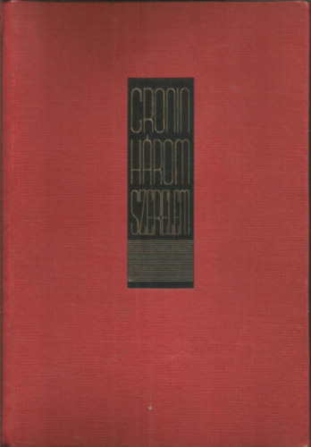 A. J. Cronin - H�rom szerelem