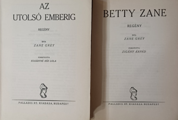 Zane Grey - Az utols emberig + Betty Zane (2 m)