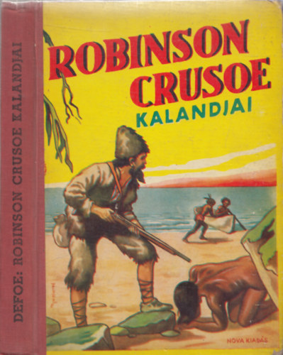 Kertsz Erzsbet  Defoe (ford) - Robinson Crusoe kalandjai (Plyi Jen rajzaival)