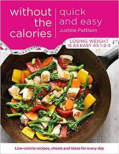 Justine Pattinson - Quick and Easy Without the Calories