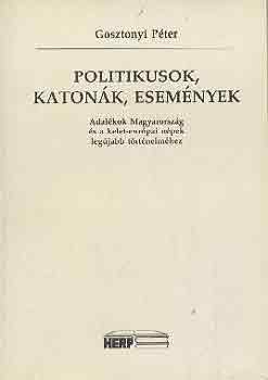 Gosztonyi P�ter - Politikusok, katon�k, esem�nyek