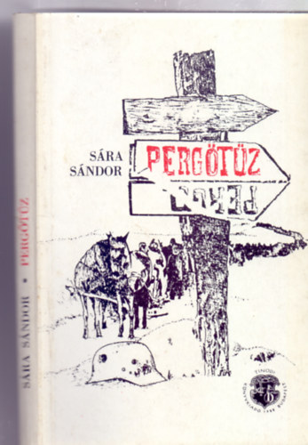 Sára Sándor - Pergőtűz - A 2. magyar hadsereg pusztulása a Donnál