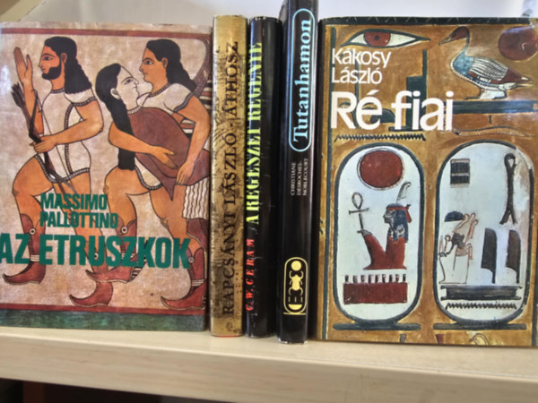 Rapcsnyi Lszl, C. W. Ceram, Christiane Desroches-Noblecourt, Kkosy Lszl Massimo Pallottino - 5db- os KNYVMENT AJNLAT: Az etruszkok+ thosz+ A rgszet regnye+ Tutanhamon+ R fiai