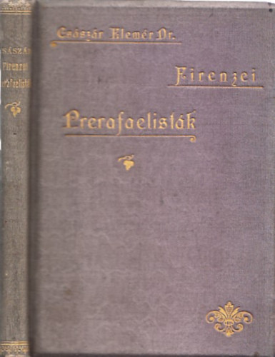 Dr. Csszr Elemr - Firenzei prerafaelistk