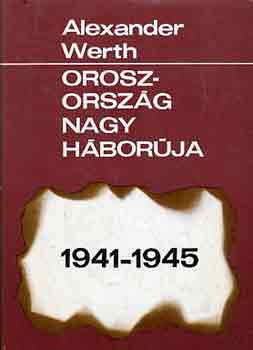 Alexander Werth - Oroszorszg nagy hborja 1941-1945