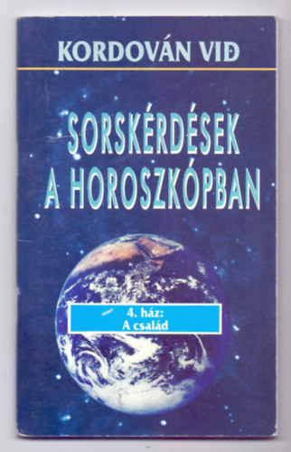 Kordov�n Vid - Sorsk�rd�sek a horoszk�pban 4. h�z: A csal�d