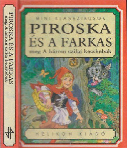 Stephanie Laslett - Piroska �s a farkas meg A h�rom szilaj kecskebak (Mini Klasszikusok)